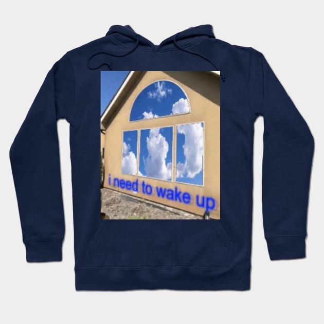 I need to wake up - Dreamcore, weirdcore edit Hoodie by Random Generic Shirts